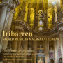 Iribarren, J.F. De - Sacred Music In Malaga Cathedral