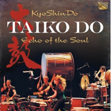 Kyoshindo: Taiko Do - Echo of the Soul