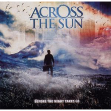 Across the Sun - Before the Night Takes Us