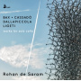 Saram, Rohan De - Bax/Ligeti/Dallapiccola/Cassado