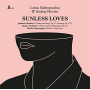 Safiropoulou, Lenia - Sunless Loves Song Cycle