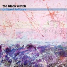 Black Watch - Brilliant Failures
