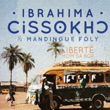 Cissokho, Ibrahima -& Le Mandigue Foly- - Libert Mom Sa Bop