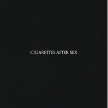 Cigarettes After Sex - Cigarettes After Sex