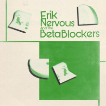 Erik Nervous and the Beta Blockers - Erik Nervous and the Beta Blockers