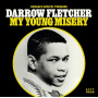 Fletcher, Darrow - My Young Misery