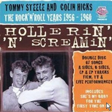 Steele, Tommy -& Colin Hicks- - Hollerin' 'N' Screamin' - the Rock'n'roll Years