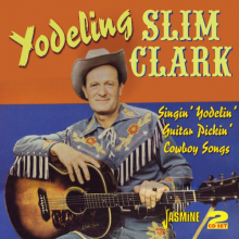 Clark, Slim -Yodeling- - Singin' Yodelin' Guitar Pickin' Cowboy Songs