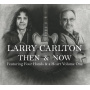 Carlton, Larry - Then & Now