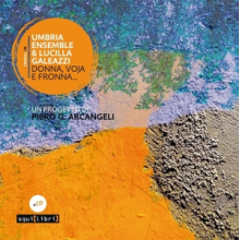 Umbria Ensemble E Lucilla Galeazii - Donna, Voja E Fronna...