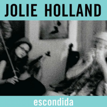 Holland, Jolie - Escondida