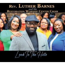Barnes, Luther -Reverend- - Rev. Luther Barnes and the Restoration Worship Center Choir