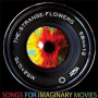 Strange Flowers - Songs For Imaginary Movies
