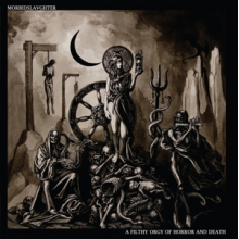 Morbid Slaughter - A Filthy Orgy of Horror and Death