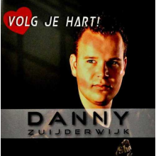Danny Zuijderwijk - Volg Je Hart!