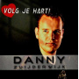 Zuiderwijk, Danny - Volg Je Hart!