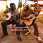 Koite, Habib & Eric Bibb - Brothers In Bamako