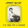 Butler, Lamont - It's Time For a Change