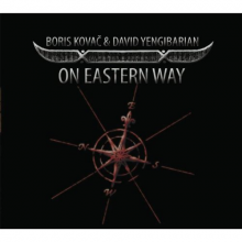 Kovac, Boris & David Yengibarian - On Eastern Way