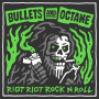 Bullets and Octane - Riot Riot Rock N' Roll