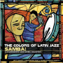 Various - Colors of Latin Jazz-Samb