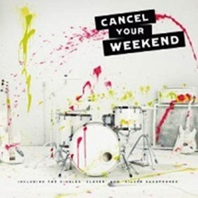 Cancel Your Weekend - Cancel Your Weekend