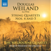 Weiland, D. - String Quartets Nos. 4 and 5