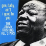 Jimmy Rushing All Stars - Gee Baby Ain't I Good To You