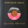 Acid Baby Jesus - 7-Selected Outtakes