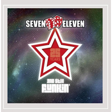 Seven Eleven - 25 Years and Still Funkin'
