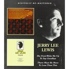 Lewis, Jerry Lee - She Even Woke Me Up To Say Goodbye /There Must Be More To Love Than This