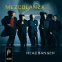 Mezcolanza - Headbanger