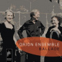 Orion Ensemble - Ballade