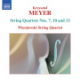 Meyer, K. - String Quartets No.7,10 & 13