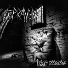 Depraved - Raped Innocence