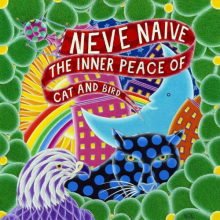 Neve Naive - Inner Peace of Cat & Bird