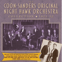 Coon-Sanders Original Night Hawk Orchestra - Coon-Sanders Collection 1921-32