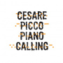 Picco, Cesare - Piano Calling