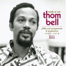 V/A - Ready or Not - Thom Bell: Philly Soul Arrangements & Productions 1965-1978