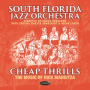 South Florida Jazz Orchestra - Cheap Thrills: the Music of Rick Margitza
