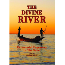Movie - Divine River: Ceremonial Pageantry In the Sahel