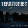 Territories - When the Day is Done