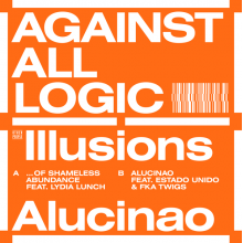 Against All Logic - Illusions of Shameless Abundance/Alucinao