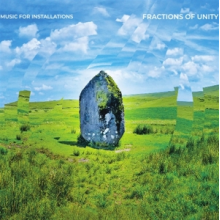 Music For Installations - Fractions of Unity