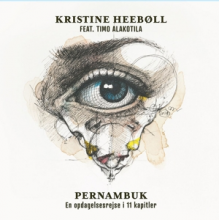 Heeboll, Kristine Feat. Timo Alakotila - Pernambuk - En Opdagelsesrejse I 11 Kapitler
