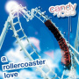 Rose, Candy - A Rollercoaster Love