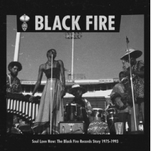 Various - Soul Love Now: the Black Fire Records Story 1975-1993