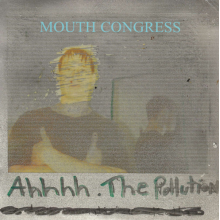 Mouth Congress - Ahhhh the Pollution