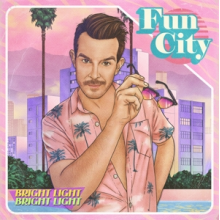 Bright Light Bright Light - Fun City