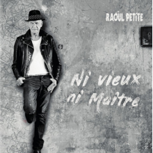 Petite, Raoul - Ni Vieux, Ni Maitre